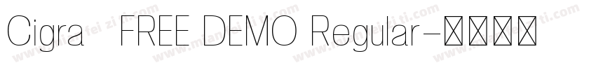 Cigra   FREE DEMO Regular字体转换